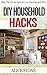 DIY Household hacks: Make y...
