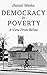 Democracy in Poverty: A Vie...