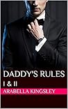 Daddy's Rules: I & II Daddy's Rules: I & II