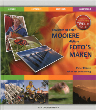 Mooiere Foto's maken, Bewuster en Beter