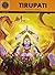 Tirupati by Aruna Balakrishna Singh