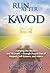 Run After (the right) Kavod: Changing the World - and Yourself! - Through Proper Use of Respect, Self-Esteem and Honor