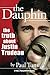 The Dauphin: The Truth About Justin Trudeau