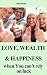 Love, Wealth and Happiness When You Can't Rely On Luck