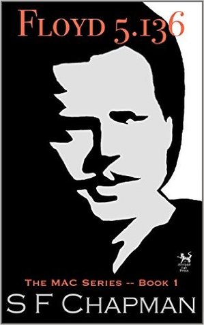 Floyd 5.136: The MAC Series -- Book 1