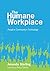 The Humane Workplace: People, Community, Technology