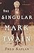 The Singular Mark Twain: A ...