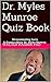 Dr. Myles Munroe Quiz Book: 25 Intrestesting Facts & Quotes About Dr. Myles Munroe.
