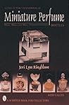 A Collector's Handbook of Miniature Perfume Bottles: Minis, Mates and More (Schiffer Book for Collectors With Value Guide)