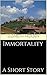 Immortality: A Short Story