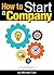 How to Start a Company by Michael Colt
