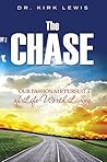 The Chase: Our Passionate Pursuit of Life Worth Living