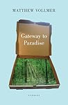 Gateway to Paradise by Matthew Vollmer