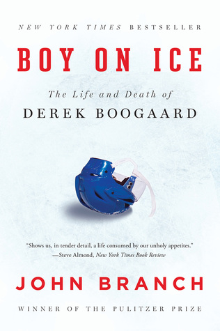 Boy on Ice: The Life and Death of Derek Boogaard (Paperback)
