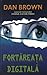 Fortăreața digitală by Dan    Brown
