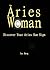 The Aries Woman - Discover Your Aries Sun Sign by Jac Borg