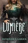 Lumière by Jacqueline E. Garlick