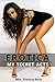 Erotica: My secret sex acts (Erotica, Soft Porn, Erotica Romance, Romance, Love Making, Seduction, Orgasm, Soft Skin, Sex, Sexual Deviance, Sex Acts)