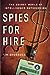 Spies for Hire: The Secret ...