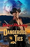 Dangerous Ties by Debra Parmley