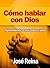 Cómo Hablar con Dios by José Reina