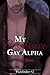 My Possessive Gay Alpha