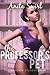The Professor's Pet (The Naughty Student Files, #1)