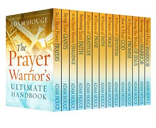 The Prayer Warrior's Ultimate Handbook (Kindle Edition)