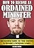 How to Become an Ordained Minister: An Essential Guide for Your Journey to Become a Religious Leader