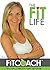 The Fit Life: A Faith-Based Approach To Claim Your Power Over Food And Fitness