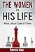 The Women in His Life: What Jesus Saw in Them (Spiritual Writing)