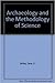 Archaeology and the Methodology of Science