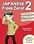 Japanese From Zero! 2: Proven Techniques to Learn Japanese for Students and Professionals