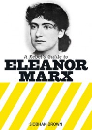 A rebel's guide to Eleanor Marx (Paperback)