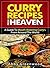 Curry Recipes From Around The World. Delicious Curry Recipe Cookbook For All The Family: A Guide To Mouth Watering Curries From Around The World