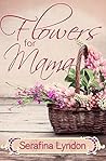 Flowers for Mama