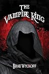 The Vampire King by Brae Wyckoff