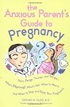 The Anxious Parent's Guide to Pregnancy