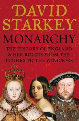 Monarchy: England and Her Rulers from the Tudors to the Windsors (Paperback)