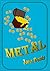 Metal: A Treasure Hunt