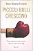 Piccoli bulli crescono: Come impedire che la violenza rovini la vita ai nostri figli