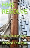 HMS RESOLVE: A John Phillips Novel HMS RESOLVE: A John Phillips Novel