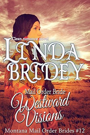 Westward Visions (Montana Mail Order Brides #12)