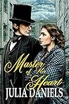 Master of Her Heart by Julia Daniels Master of Her Heart by Julia Daniels