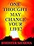 ONE THOUGHT MAY CHANGE YOUR LIFE (Self Help Book 3)