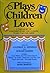 Plays Children Love by Aurand Harris