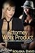 Attorney Work Product: A Bi...
