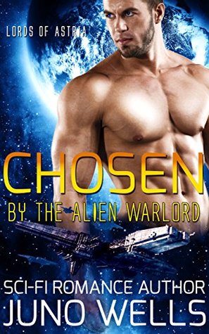 Chosen By The Alien Warlord (Lords of Astria, #7)