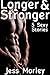 Longer and Stronger (Box Set Collection)