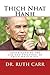 Thich Nhat Hanh: Understanding the Life and Teachings of Thich Nhat Hanh: The Zen Buddhist Monk Who Traveled the World in Exile While Spreading His Message of Love, Peace, and Understanding